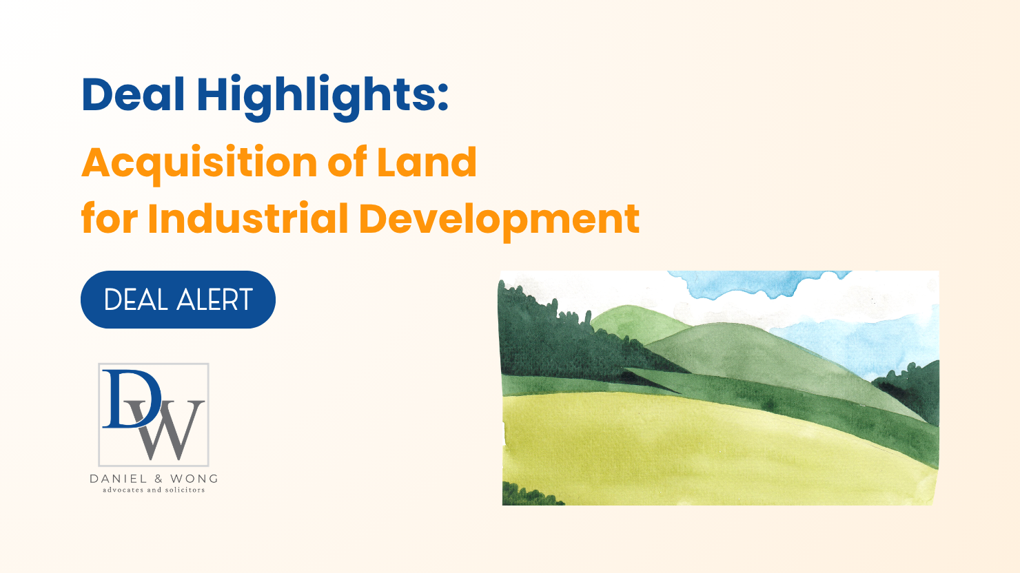 Deal Highlights: Acquisition of Land for Industrial Development
