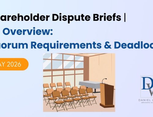 Shareholder Dispute Briefs | An Overview: Quorum Requirements and Deadlock